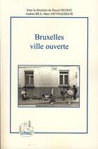 Couverture du livre « Bruxelles ville ouverte » de Andrea Rea et Pascal Delwit et Marc Swyngedouw aux éditions L'harmattan