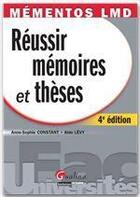Couverture du livre « Réussir mémoires et thèses (4e édition) » de Anne-Sophie Constant et Aldo Levy aux éditions Gualino Editeur
