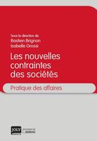 Couverture du livre « Les nouvelles contraintes des sociétés » de Bastien Brignon et Isabelle Grossi aux éditions Joly