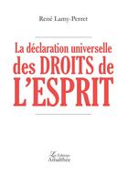 Couverture du livre « La déclaration universelle des droits de l'esprit » de Rene Lamy-Perret aux éditions Amalthee