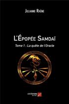 Couverture du livre « L'épopée Samdaï Tome 1 ; la quête de l'oracle » de Julianne Rhune aux éditions Editions Du Net