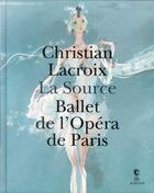 Couverture du livre « La source par Christian Lacroix ; carnet de création » de Christian Lacroix aux éditions Actes Sud
