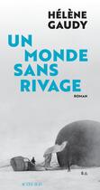 Couverture du livre « Un monde sans rivage » de Helene Gaudy aux éditions Actes Sud