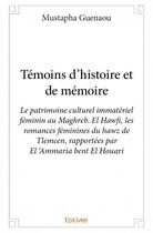 Couverture du livre « Témoins d'histoire et de mémoire » de Guenaou Mustapha aux éditions Edilivre