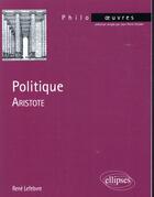 Couverture du livre « Politique d'Aristote » de Rene Lefebvre aux éditions Ellipses
