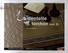 Couverture du livre « La dentelle torchon (volume 2) » de Martine Piveteau aux éditions L'inedite