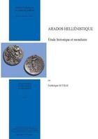 Couverture du livre « Arados hellénistique ; étude historique et monétaire » de Duyrat Frederique aux éditions Ifpo