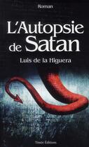Couverture du livre « L'autopsie de satan » de Luis De La Higuera aux éditions Timee