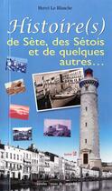 Couverture du livre « Histoire(S) De Sete, Des Setois ...Tome 2 » de Le Blanche/Herve aux éditions Nouvelles Presses Du Languedoc
