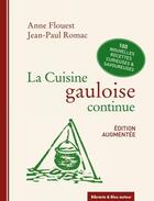 Couverture du livre « La cuisine gauloise continue » de Anne Flouest et Jean-Paul Romac aux éditions Bleu Autour