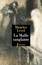 Couverture du livre « La malle sanglante » de Maurice Level aux éditions Libretto