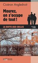 Couverture du livre « Les enquêtes de Cicéron t.13 : mourez, on s'occupe de tout ! la Butte-aux-Cailles » de Ciceron Angledroit aux éditions Palemon