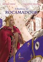 Couverture du livre « L'histoire de Rocamadour » de Violette Sagols et Ariane Vidal aux éditions Saint Jude