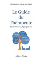 Couverture du livre « Le guide du therapeute - psychotherapeute, psychopraticien » de Teric/Viviana aux éditions Libres D'ecrire