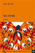 Couverture du livre « No home » de Yaa Gyasi aux éditions Voir De Pres