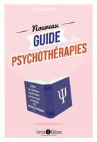 Couverture du livre « Le nouveau guide des psychothérapies : démarches, techniques, fondateurs » de Edmond Marc aux éditions Enrick B.