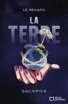 Couverture du livre « La Terre Tome 2 : Sacrifice » de Le Renard aux éditions Hello Editions