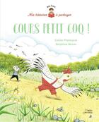 Couverture du livre « Cours petit coq ! » de Coline Promeyrat et Delphine Renon aux éditions Belin Education