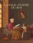 Couverture du livre « La sage-femme du roi » de Herve Duphot et Adeline Laffitte aux éditions Delcourt