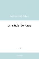 Couverture du livre « Un siecle de jours » de Kobbi Mohammed aux éditions Edilivre
