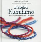 Couverture du livre « Bracelets Kumihimo » de Agnes Delage-Calvet aux éditions Marabout
