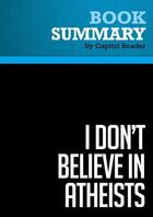 Couverture du livre « Summary: I Don't Believe in Atheists : Review and Analysis of Chris Hedges's Book » de Businessnews Publish aux éditions Political Book Summaries