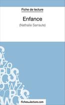 Couverture du livre « Enfance de Nathalie Sarraute : analyse complète de l'oeuvre » de Vanessa Grosjean aux éditions Fichesdelecture.com