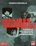 Couverture du livre « Affaires sensibles : 25 nouvelles histoires qui ont marqué ces 50 dernières années » de Fabrice Drouelle aux éditions Hors Collection