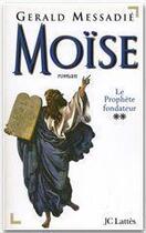 Couverture du livre « Moise t2 : le prophete fondateur » de Gerald Messadie aux éditions Lattes