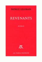 Couverture du livre « Revenants » de Patrice Lelorain aux éditions Table Ronde