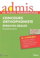 Couverture du livre « Concours orthophoniste ; épreuves orales ; entraînement » de Dominique Dumas et Julie Camon aux éditions Vuibert