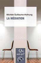 Couverture du livre « La médiation » de Michele Guillaume-Hofnung aux éditions Que Sais-je ?