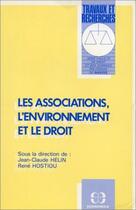 Couverture du livre « Les associations, l'environnement et le droit » de Jean-Claude Helin aux éditions Economica