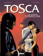 Couverture du livre « Tosca t.2 ; le choix d'Angelina » de Francis Valles et Stephen Desberg et Marie-Paule Alluard aux éditions Glenat