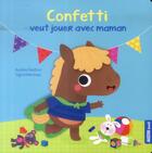 Couverture du livre « Confetti veut jouer avec maman » de Martine Desfour aux éditions Auzou