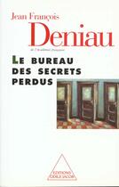 Couverture du livre « Le bureau des secrets perdus » de Jean-François Deniau aux éditions Odile Jacob