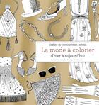 Couverture du livre « La mode à colorier » de Becca Stadtlanter aux éditions Milan