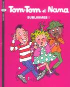 Couverture du livre « Tom-Tom et Nana T.32 ; subliiiimes ! » de Bernadette Despres et Jacqueline Cohen aux éditions Bayard Jeunesse