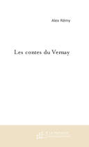 Couverture du livre « Les Contes Du Vernay » de Remy Alex aux éditions Le Manuscrit