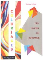 Couverture du livre « Les signes du zodiaque ; coloriage » de Sylviane Sarrau aux éditions La Bruyere