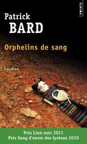 Couverture du livre « Orphelins de sang » de Patrick Bard aux éditions Points