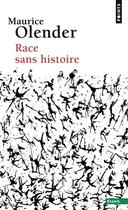 Couverture du livre « Race sans histoire » de Maurice Olender aux éditions Points