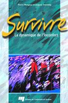 Couverture du livre « Survivre ; la dynamique de l'inconfort » de Pierre Mongeau et Jacques Tremblay aux éditions Presses De L'universite Du Quebec