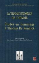 Couverture du livre « La transcendance de l'homme etudes en hommage a thomas de koninck » de Jean-Francois Mattei aux éditions Presses De L'universite De Laval