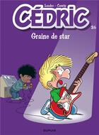 Couverture du livre « Cédric Tome 26 : graine de star » de Laudec et Raoul Cauvin aux éditions Dupuis