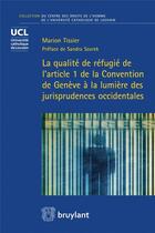 Couverture du livre « La qualité de réfugié de l'article 1 de la Convention de Genève à la lumière des jurisprudences occidentales » de Marion Tissier-Raffin aux éditions Bruylant