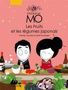 Couverture du livre « Madame Mo ; les fruits et les légumes japonais » de Pascale Moteki et Agnes Lafaye aux éditions Picquier