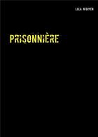 Couverture du livre « Prisonnière » de Lola N'Guyen aux éditions Books On Demand