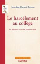 Couverture du livre « Le harcelement au college - les differentes faces de la violence scolaire » de Pestana D-M. aux éditions Karthala