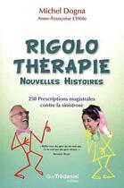 Couverture du livre « La Rigolothérapie, nouvelles histoires (Tome 2) » de Michel Dogna et Anne-Francoise L'Hote aux éditions Guy Trédaniel
